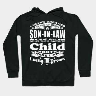 I Never Dreamed Son-In-Law Favorite Child White Hoodie